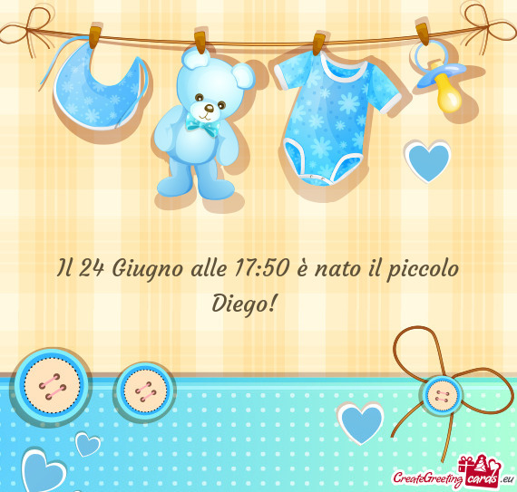 Il 24 Giugno alle 17:50 è nato il piccolo Diego! 💙