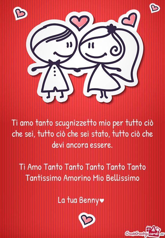 Ti amo tanto scugnizzetto mio per tutto ciò che sei, tutto ciò che sei stato, tutto ciò che devi